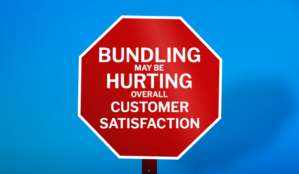 Bundling May Be Hurting Overall Customer Satisfaction
